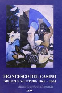 Francesco del Casino. Dipinti e sculture dal 1963 al 2004.pdf