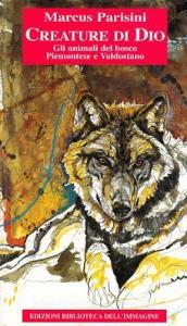 Creature di Dio. Gli animali del bosco piemontese e valdostano.pdf