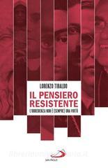 Ebook Il pensiero resistente di Tibaldo Lorenzo edito da San Paolo Edizioni