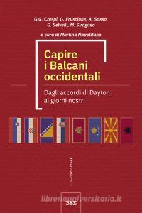 Ebook Capire i Balcani occidentali di Giulio Crespi Giustina Selvelli edito da Bottega Errante Edizioni