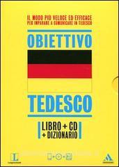Langenscheidt. Obiettivo tedesco. Il tedesco in 30 giorni. Con dizionario. Con CD Audio formato MP3.pdf