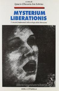 Mysterium liberationis. Concetti fondamentali della teologia della liberazione.pdf