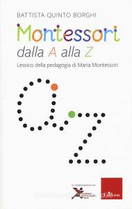 Montessori dalla A alla Z. Lessico della pedagogia di Maria Montessori.pdf
