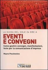 Eventi e convegni. Come gestire convegni, manifestazioni, feste per la comunicazione dimpresa.pdf