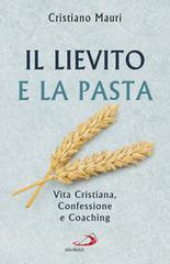 Ebook Il lievito e la pasta di Mauri Cristiano edito da San Paolo Edizioni