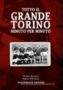 Tutto il grande Torino minuto per minuto.pdf