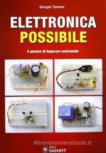 Elettronica possibile. Il piacere di imparare costruendo.pdf