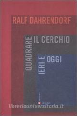 Quadrare il cerchio ieri e oggi. Benessere economico, coesione sociale e libertà politica.pdf