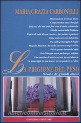 La prigione del peso. Storie di grandi obesi.pdf