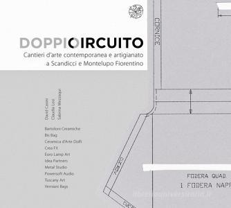 Doppio Circuito. Cantieri darte contemporanea e artigianato a Scandicci e Montelupo Fiorentino. Ediz. illustrata.pdf