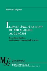 Il Miat Amil Fi An-Nahw di Abd Al-Qahir Al-Gurgani. Un trattato didattico sugli operanti grammaticali in arabo.pdf