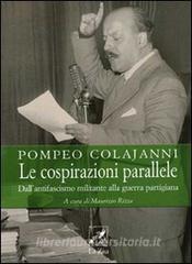 Le cospirazioni parallele. Dallantifascismo militante alla guerra partigiana.pdf