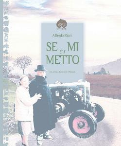 Se mi ci metto. Un uomo, Bazzano e il mondo. Ediz. illustrata.pdf