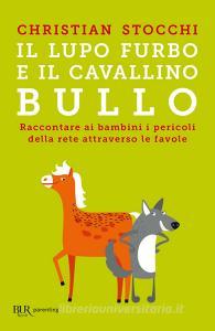Il lupo furbo e il cavallino bullo. Raccontare ai bambini i pericoli della rete attraverso le favole.pdf