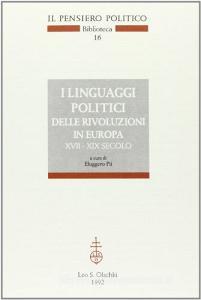 I linguaggi politici delle rivoluzioni in Europa (XVII-XIX secolo). Atti del Convegno (Lecce, 11-13 ottobre 1990).pdf