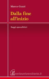 Dalla fine allinizio. Saggi apocalittici.pdf