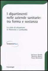 I dipartimenti nelle aziende sanitarie: tra forma e sostanza. Lo stato di attuazione in Piemonte e Lombardia.pdf