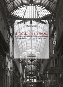 Le tecniche e lo spazio. Profilo dellarchitettura genovese contemporanea dalla Restaurazione al «miracolo economico».pdf