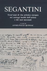 Segantini. Trentanni di vita artistica europea nei carteggi inediti dellartista e dei suoi mecenati.pdf