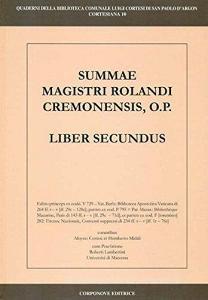 Summae Magistri Rolandi Cremonensis, O.p. Liber secundus. Ediz. italiana e latina.pdf