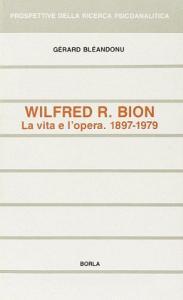 Wilfred R. Bion. La vita e lopera (1897-1979).pdf