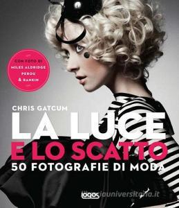 La luce e lo scatto. 50 fotografie di moda.pdf
