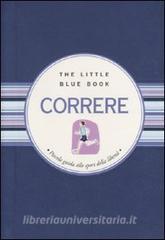 Correre. Piccola guida allo sport della libertà.pdf