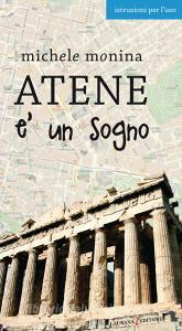 Ebook Atene è un sogno di Monina Michele edito da Laurana Editore