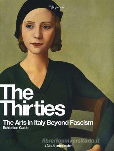 The Thirties. The Arts in Italy Beyond Fascism. Exhibition Guide.pdf