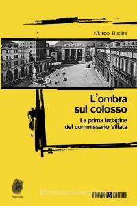 Ebook L'ombra sul colosso di Badini Marco edito da Todaro Editore