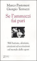 Se lammazzi fai pari. 966 battute, aforismi, citazioni ed eccitazioni sul mondo dello sport.pdf
