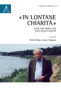 «In lontane chiarità». Studi per Mario Luzi (con alcuni inediti).pdf