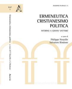 Ermeneutica, cristianesimo, politica. Intorno a Gianni Vattimo.pdf