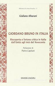 Giordano Bruno in Italia. Riscoperta e fortuna critica in Italia dallUnità agli inizi del Novecento.pdf