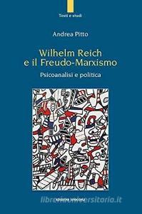 Wilhelm Reich e il Freudo-Marxismo. Psicoanalisi e politica.pdf