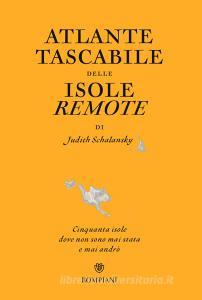 Atlante tascabile delle isole remote. Cinquanta isole dove non sono mai stata e mai andrò. Ediz. illustrata.pdf