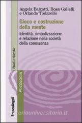 Gioco e costruzione della mente. Identità, simbolizzazione e relazione nella società della conoscenza.pdf