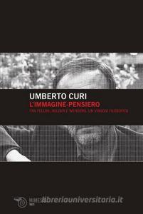L immagine-pensiero. Tra Fellini, Wilder e Wenders: un viaggio filosofico.pdf