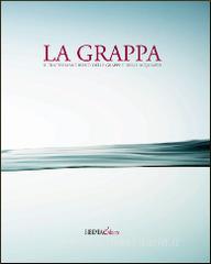 La grappa. Il trattato moderno delle grappe e delle acquaviti.pdf