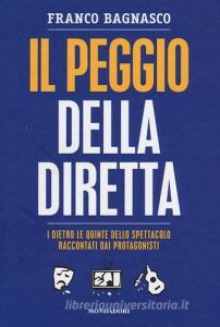Il peggio della diretta. I dietro le quinte dello spettacolo raccontati dai protagonisti.pdf