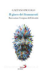 Ebook Il gioco dei frammenti di Piccolo Gaetano edito da San Paolo Edizioni