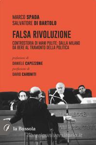 Ebook Falsa Rivoluzione di Salvatore Di Bartolo, Marco Spada edito da la Bussola