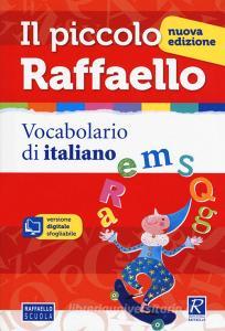 Il piccolo Raffaello. Vocabolario di italiano. Con CD-ROM.pdf
