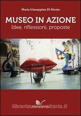Museo in azione. Idee, riflessioni, proposte.pdf