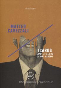 Icarus. Ascesa e caduta di Raul Gardini.pdf