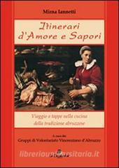 Itinerari damore e sapori. Viaggio a tappe nella cucina della tradizione abruzzese.pdf