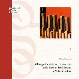 Gli organi (c. Grifo, 1667-F. Dacci, 1768) della Pieve di San Martino a Valle di Cadore.pdf