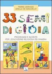 33 semi di gioia. Programmi e incontri per leducazione religiosa dei bambini.pdf