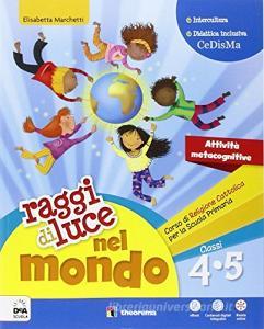 Raggi di luce nel mondo. Per la 4ª e 5ª elementare. Con e-book. Con espansione online.pdf