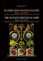 Il codice botanico di Augusto. Roma, Ara pacis: parlare al popolo attraverso le immagini della natura. Ediz. italiana e inglese.pdf